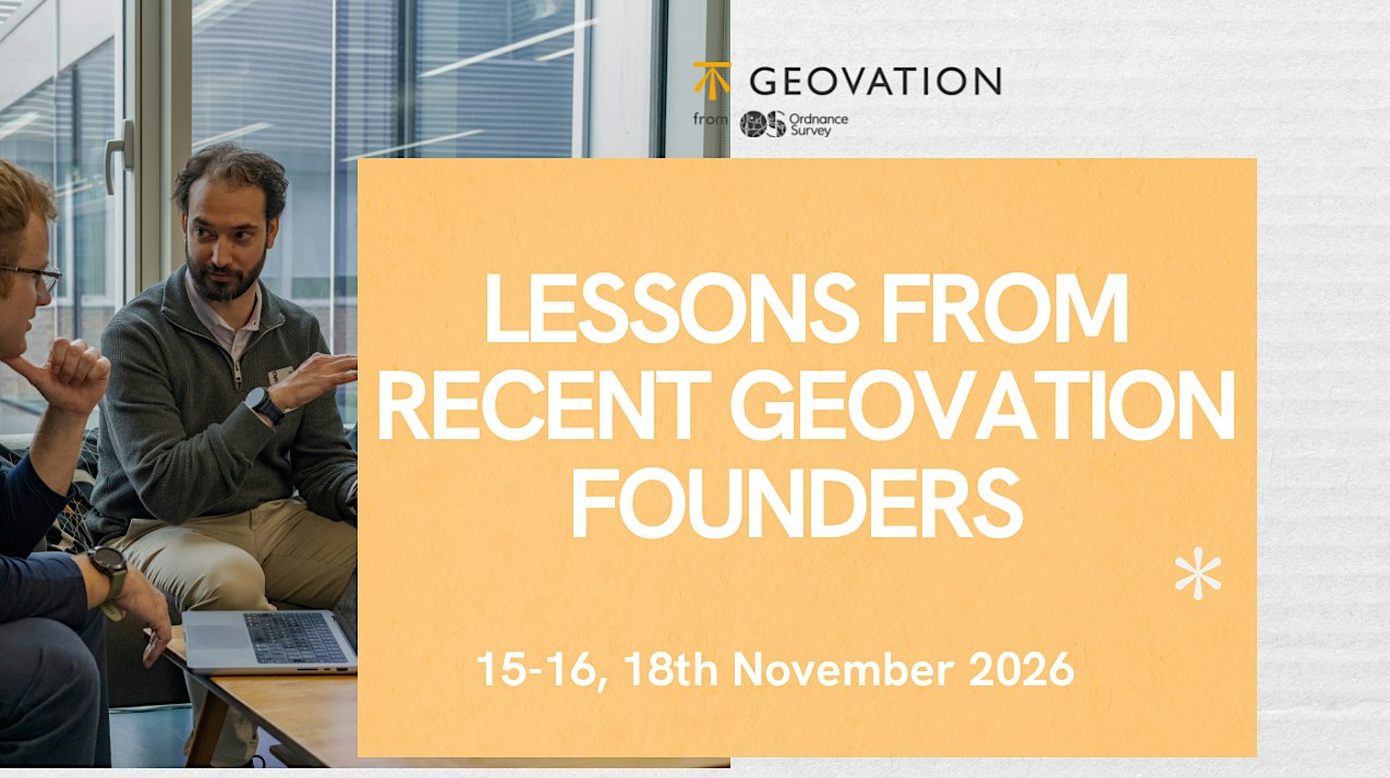 Lessons from Recent Geovation Founders